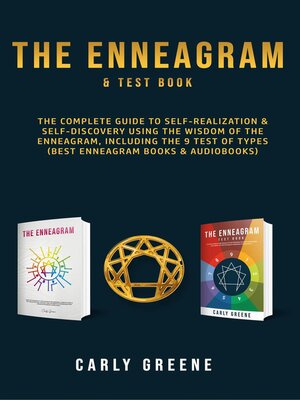 cover image of The Enneagram & Test Book;  the Complete Guide to Self-Realization & Self-Discovery Using the Wisdom of the Enneagram, Including the 9 Test of Types (Best Enneagram Books & Audiobooks)